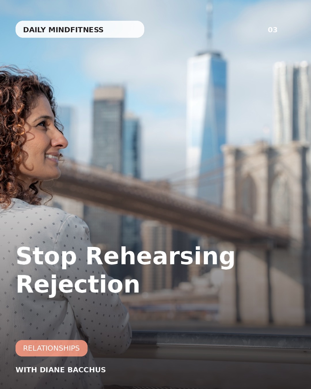 Daily MindFitness — Stop Rehearsing Rejection